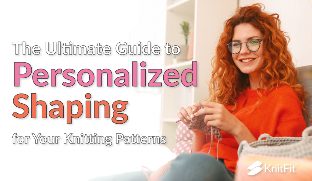 Thumbnail of the cover image for the blog post, the Ultimate Guide to Personalized Shaping, showing a woman in red knitting on the couch